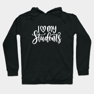 I love my students - motivating teacher quote (white) Hoodie